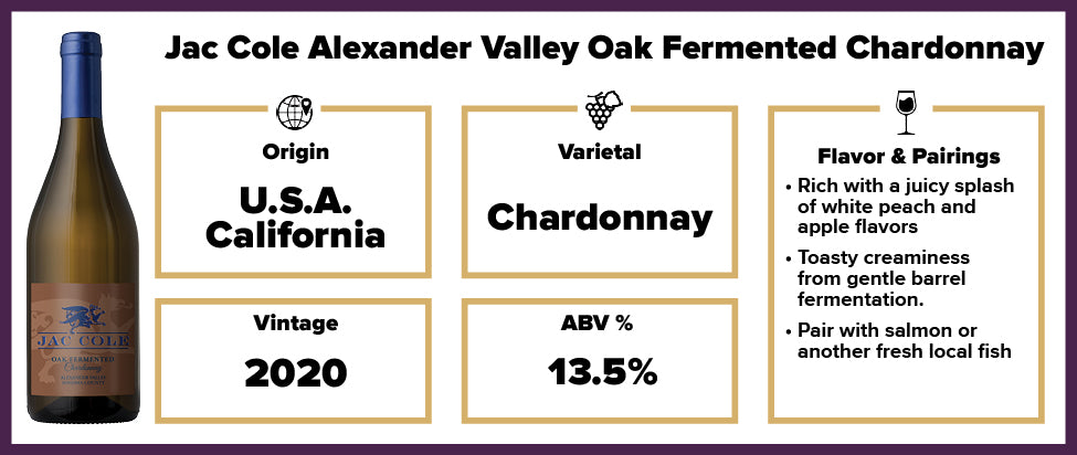Jac Cole Alexander Valley Oak Fermented Chardonnay 2020